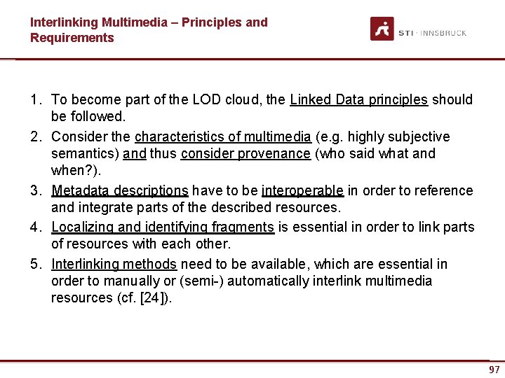 Interlinking Multimedia – Principles and Requirements 1. To become part of the LOD cloud,