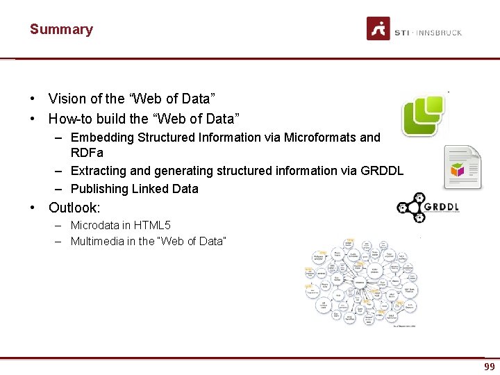 Summary • Vision of the “Web of Data” • How-to build the “Web of