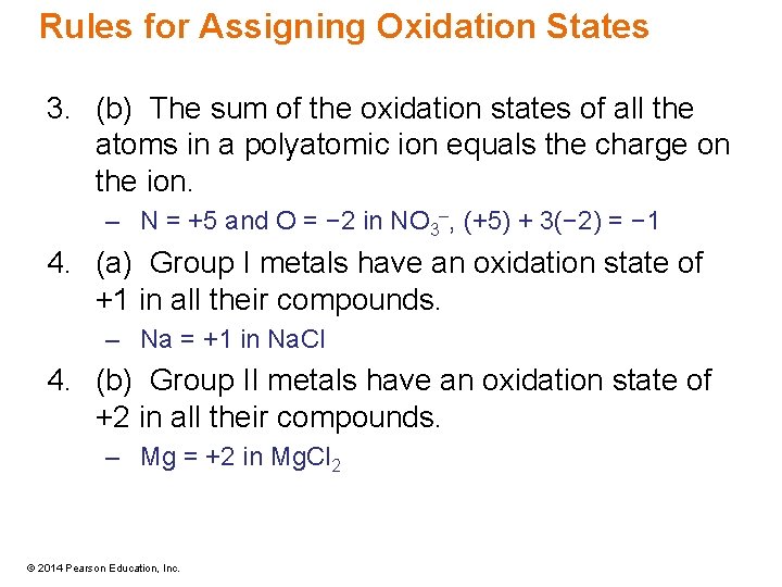 Rules for Assigning Oxidation States 3. (b) The sum of the oxidation states of
