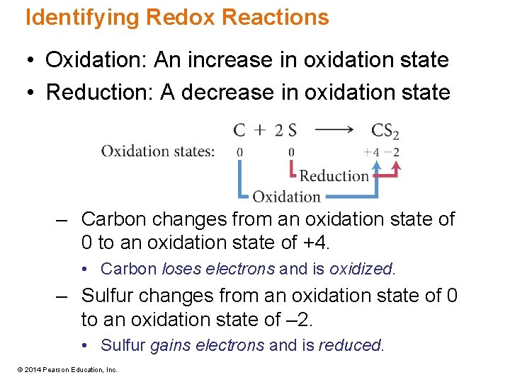 Identifying Redox Reactions • Oxidation: An increase in oxidation state • Reduction: A decrease