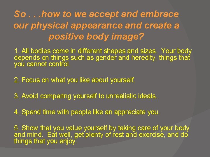 So. . . how to we accept and embrace our physical appearance and create
