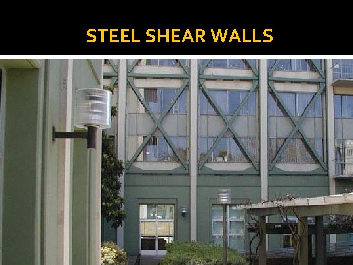 STEEL SHEAR WALLS 