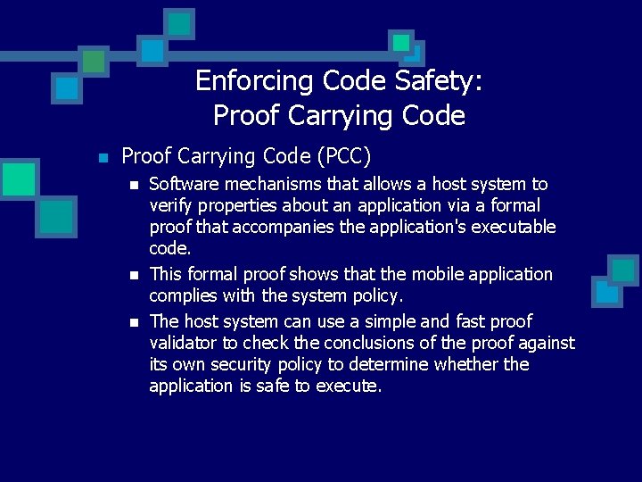 Enforcing Code Safety: Proof Carrying Code n Proof Carrying Code (PCC) n n n