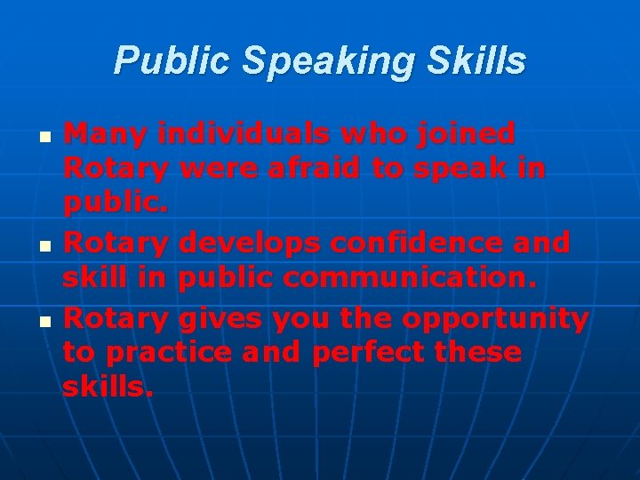 Public Speaking Skills n n n Many individuals who joined Rotary were afraid to