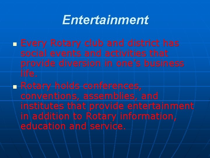 Entertainment n n Every Rotary club and district has social events and activities that