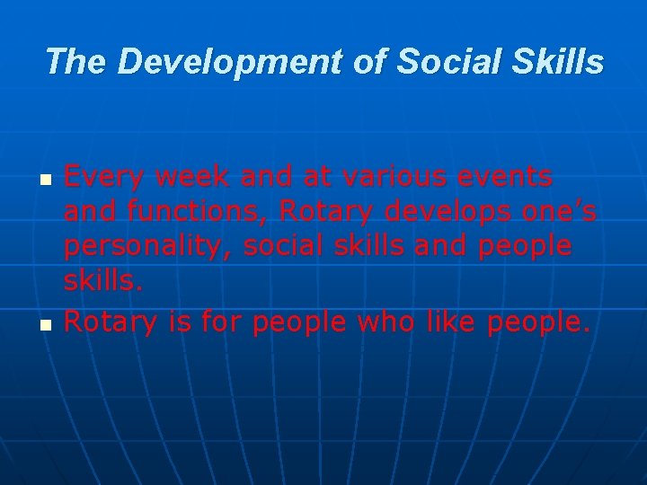 The Development of Social Skills n n Every week and at various events and