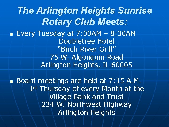 The Arlington Heights Sunrise Rotary Club Meets: n n Every Tuesday at 7: 00