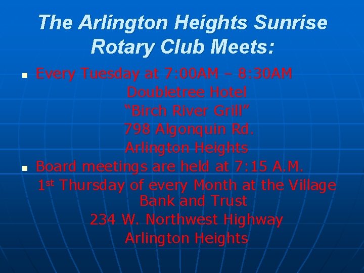 The Arlington Heights Sunrise Rotary Club Meets: n n Every Tuesday at 7: 00