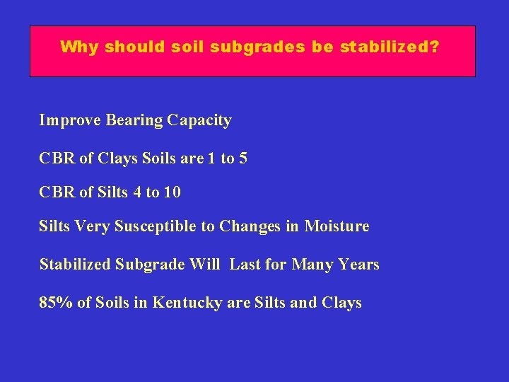 Why should soil subgrades be stabilized? Improve Bearing Capacity CBR of Clays Soils are