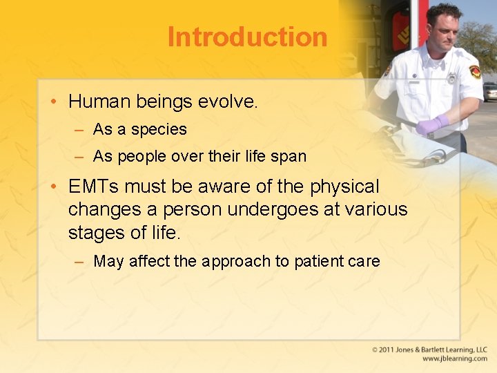 Introduction • Human beings evolve. – As a species – As people over their