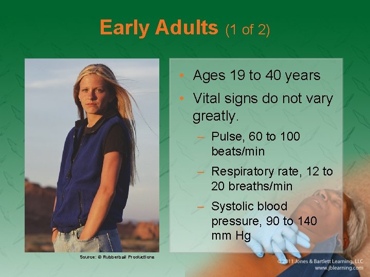 Early Adults (1 of 2) • Ages 19 to 40 years • Vital signs