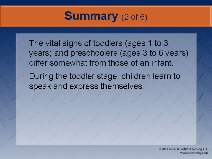 Summary (2 of 6) • The vital signs of toddlers (ages 1 to 3