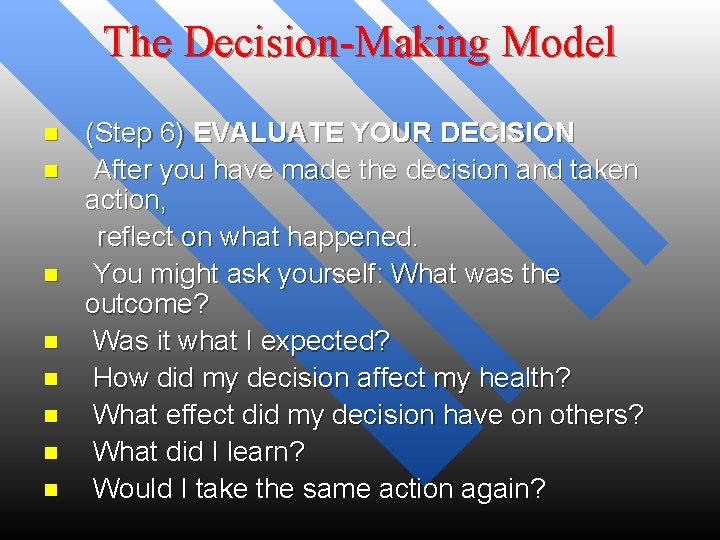 The Decision-Making Model n n n n (Step 6) EVALUATE YOUR DECISION After you