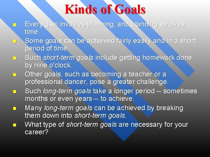 Kinds of Goals n n n n Every goal involves planning, and planning involves