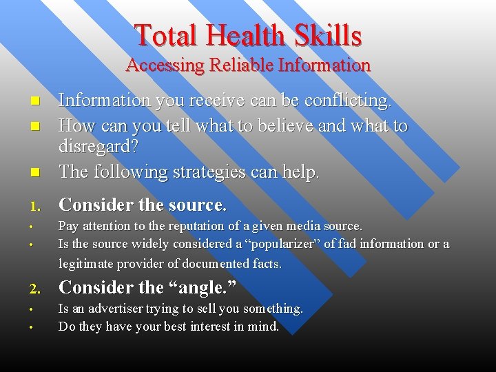 Total Health Skills Accessing Reliable Information n Information you receive can be conflicting. How