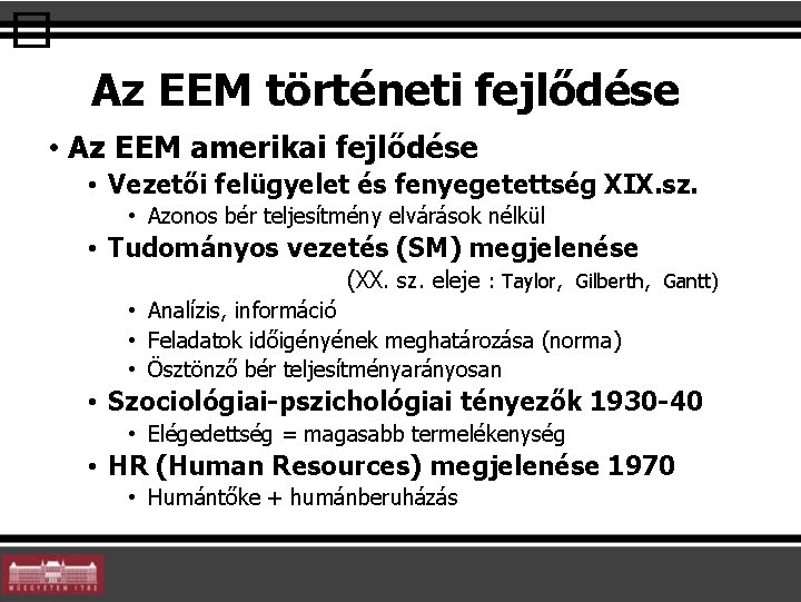� Az EEM történeti fejlődése • Az EEM amerikai fejlődése • Vezetői felügyelet és
