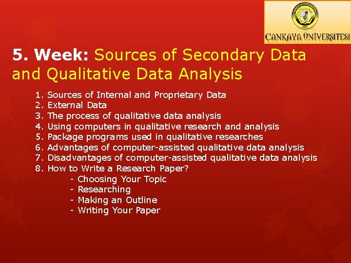 5. Week: Sources of Secondary Data and Qualitative Data Analysis 1. 2. 3. 4.