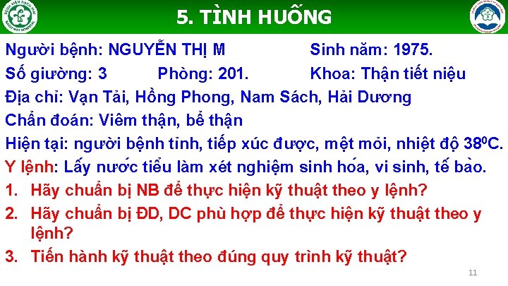 5. TÌNH HUỐNG Người bệnh: NGUYỄN THỊ M Sinh năm: 1975. Số giường: 3