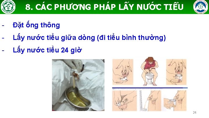 8. CÁC PHƯƠNG PHÁP LẤY NƯỚC TIỂU - Đặt ống thông - Lấy nước