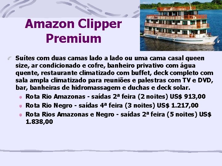 Amazon Clipper Premium Suítes com duas camas lado a lado ou uma casal queen