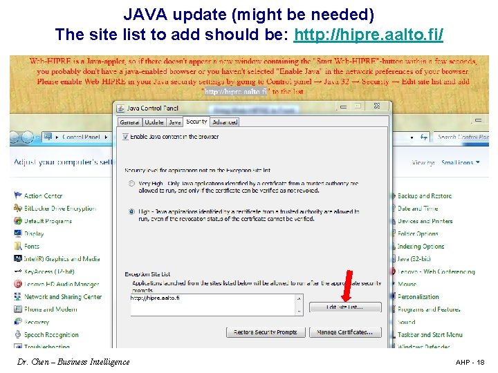 JAVA update (might be needed) The site list to add should be: http: //hipre.