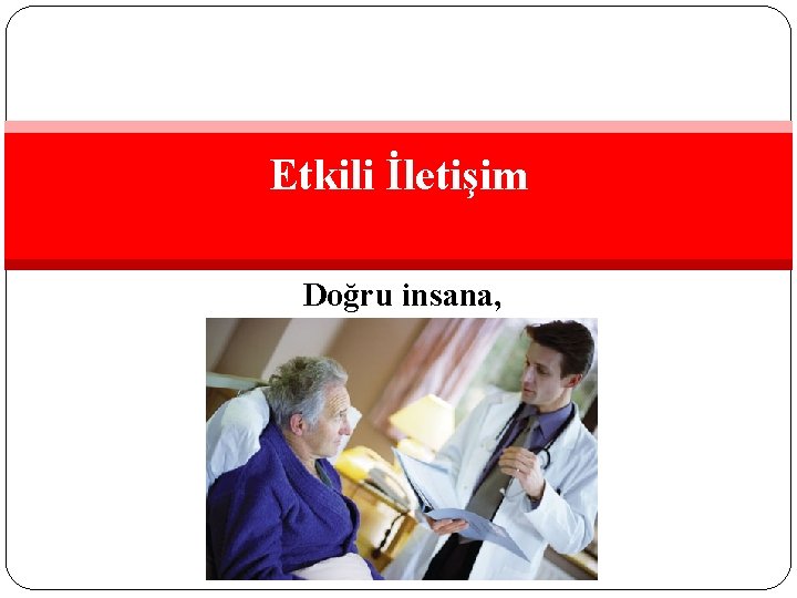 Etkili İletişim Doğru insana, 