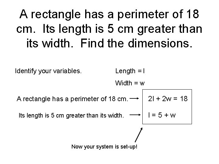 A rectangle has a perimeter of 18 cm. Its length is 5 cm greater