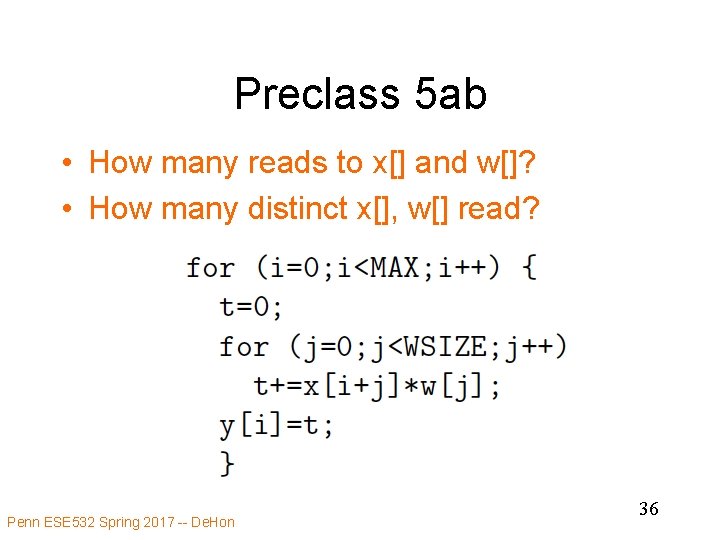 Preclass 5 ab • How many reads to x[] and w[]? • How many