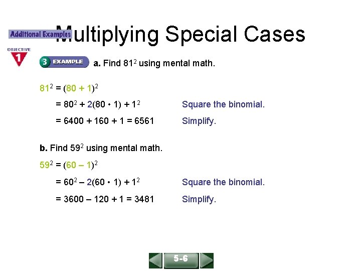 ALGEBRA 1 LESSON 9 -4 Multiplying Special Cases a. Find 812 using mental math.