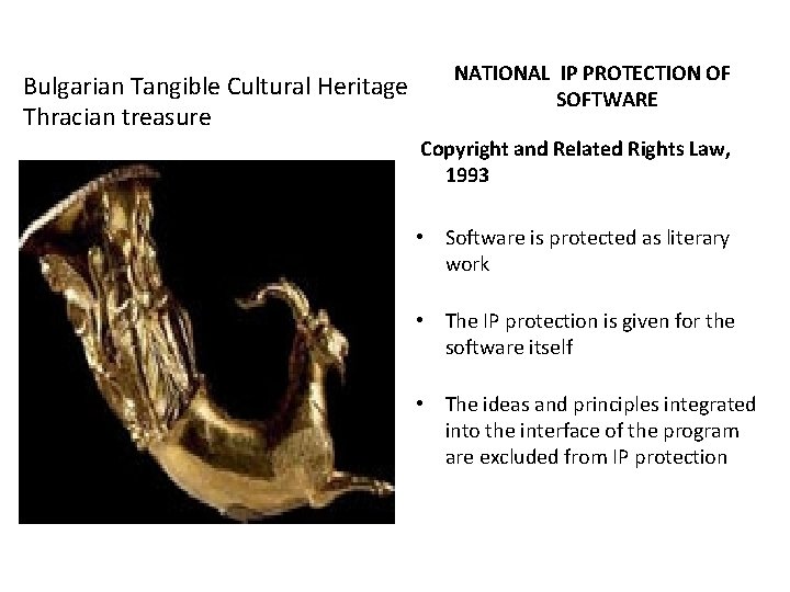 Bulgarian Tangible Cultural Heritage Thracian treasure NATIONAL IP PROTECTION OF SOFTWARE Copyright and Related