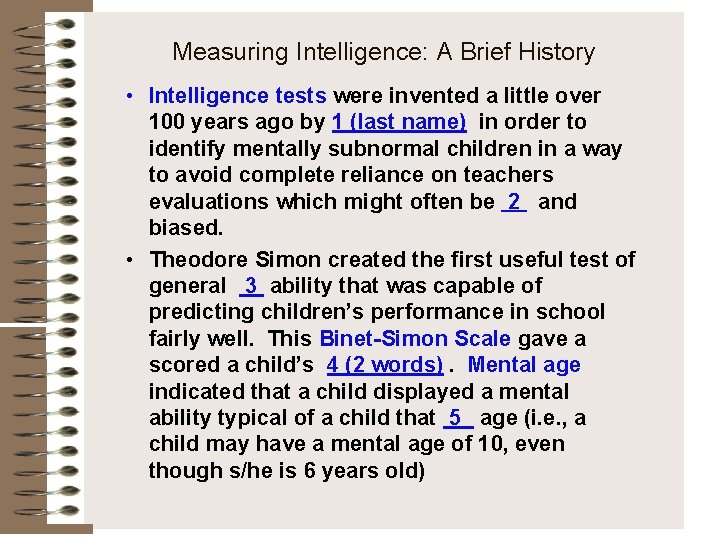 Measuring Intelligence: A Brief History • Intelligence tests were invented a little over 100
