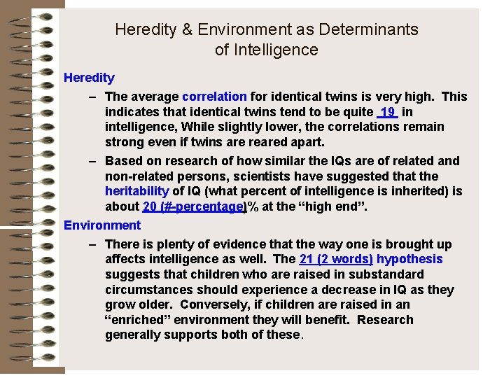 Heredity & Environment as Determinants of Intelligence Heredity – The average correlation for identical