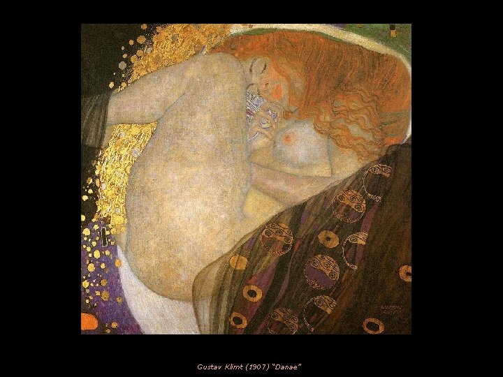 Gustav Klimt (1907) “Danae” 