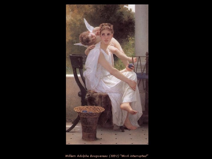 William Adolphe Bouguereau (1891) “Work interrupted” 