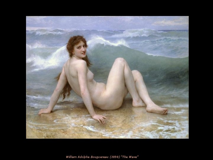 William Adolphe Bouguereau (1898) “The Wave” 