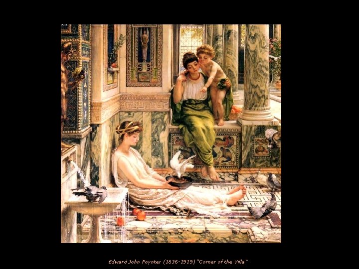 Edward John Poynter (1836 -1919) “Corner of the Villa“ 