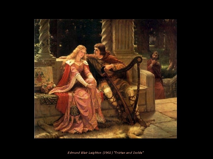 Edmund Blair Leighton (1902) “Tristan and Isolde” 