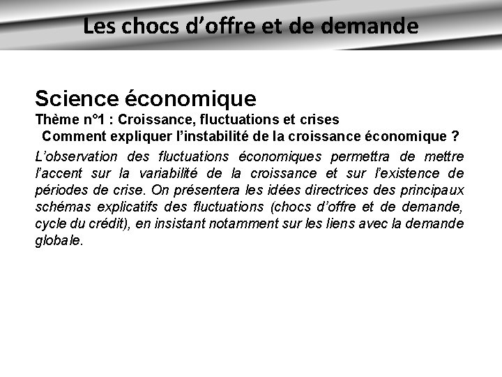 Les chocs d’offre et de demande Science économique Thème n° 1 : Croissance, fluctuations