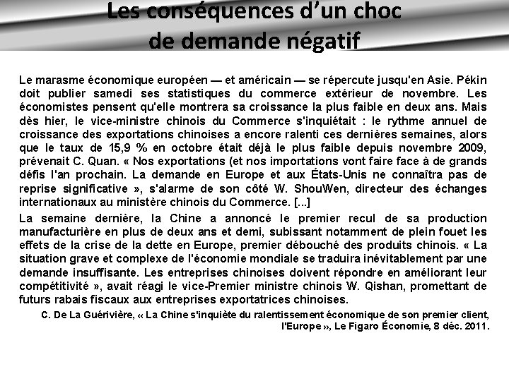 Les conséquences d’un choc de demande négatif Le marasme économique européen — et américain