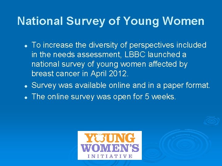 National Survey of Young Women l l l To increase the diversity of perspectives