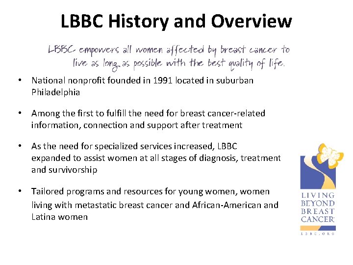 LBBC History and Overview • National nonprofit founded in 1991 located in suburban Philadelphia
