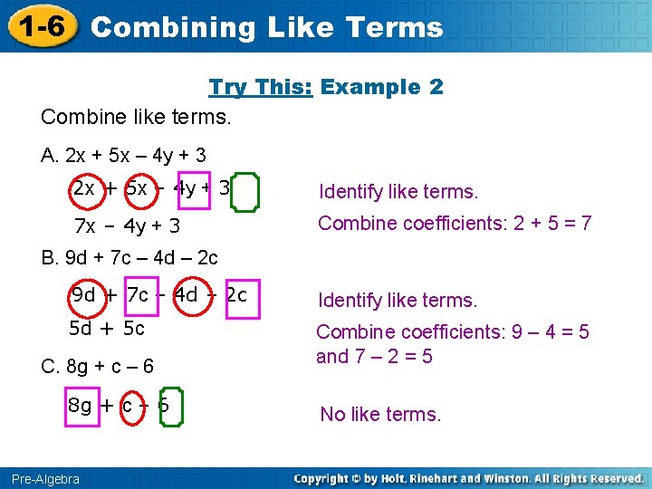 1 -6 Combining Like Terms Try This: Example 2 Combine like terms. A. 2