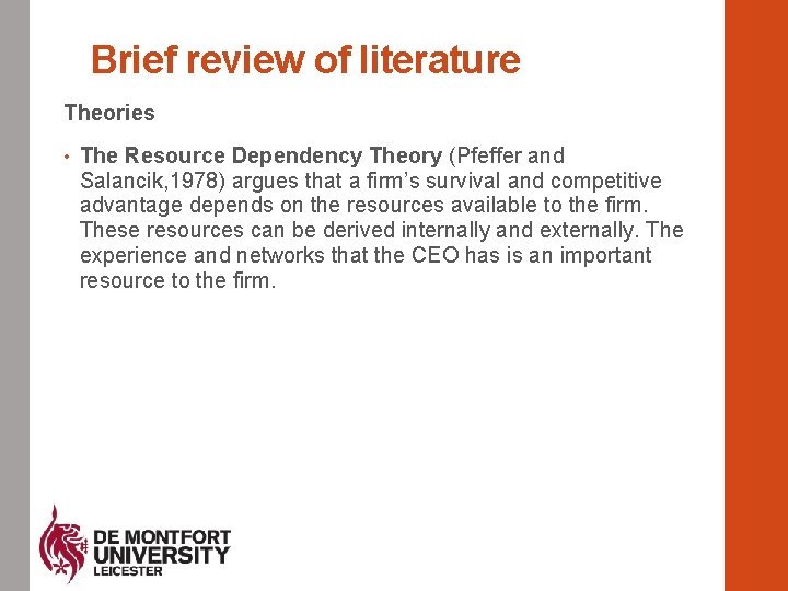Brief review of literature Theories • The Resource Dependency Theory (Pfeffer and Salancik, 1978)
