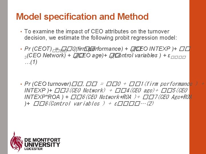 Model specification and Method • To examine the impact of CEO attributes on the