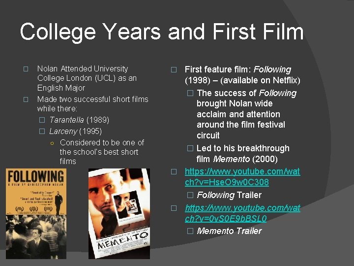 College Years and First Film � � Nolan Attended University College London (UCL) as