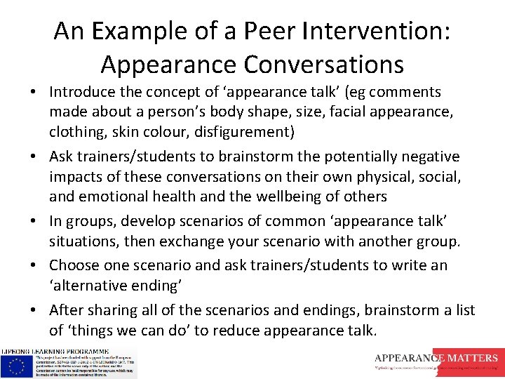 An Example of a Peer Intervention: Appearance Conversations • Introduce the concept of ‘appearance