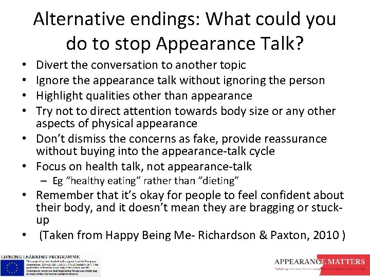 Alternative endings: What could you do to stop Appearance Talk? Divert the conversation to