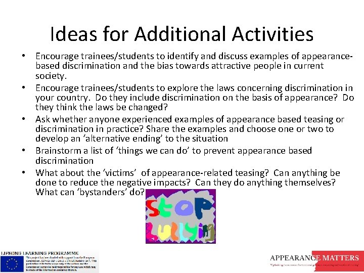 Ideas for Additional Activities • Encourage trainees/students to identify and discuss examples of appearancebased