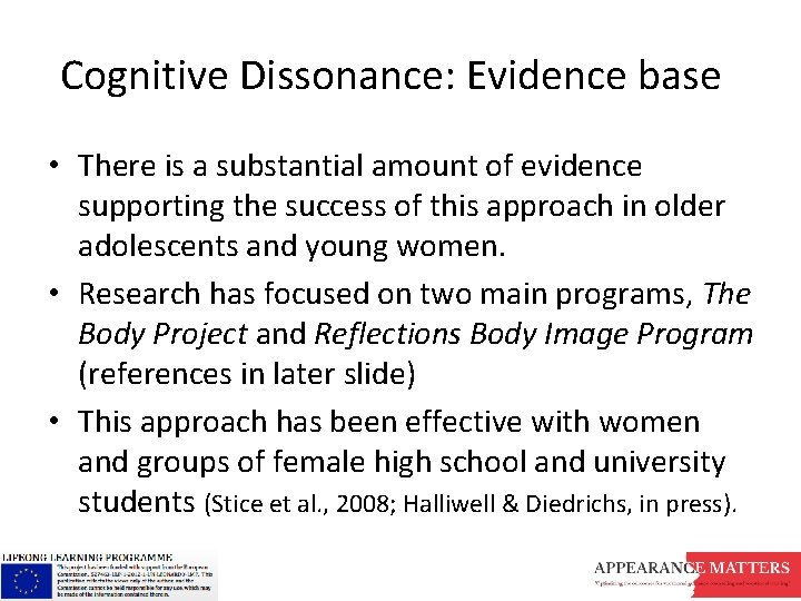 Cognitive Dissonance: Evidence base • There is a substantial amount of evidence supporting the