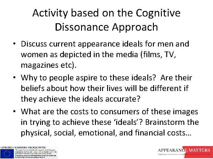 Activity based on the Cognitive Dissonance Approach • Discuss current appearance ideals for men